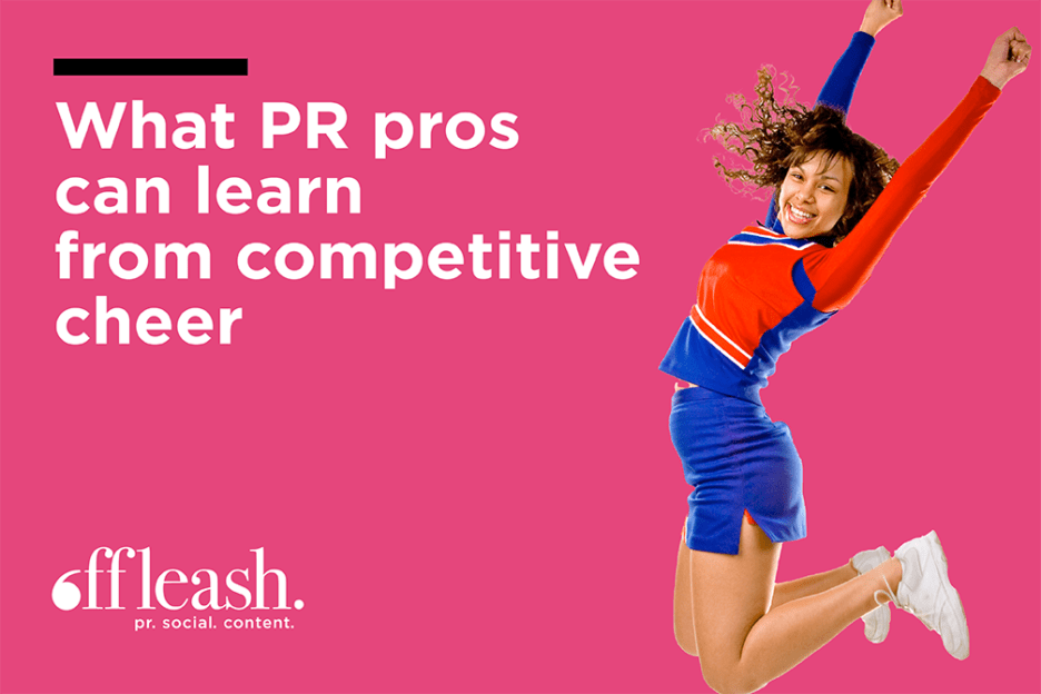 Tech PR and Competitive Cheer They’re Not as Different as You May