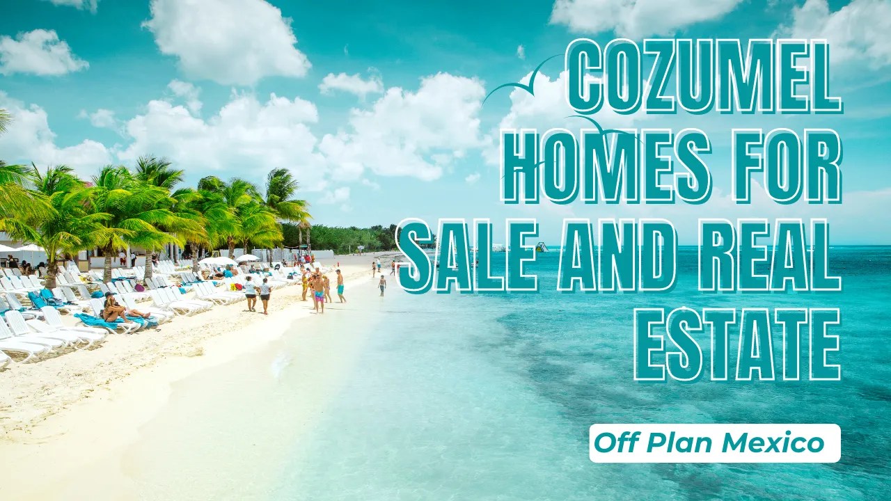 Discover the beauty of Cozumel homes for sale and real estate