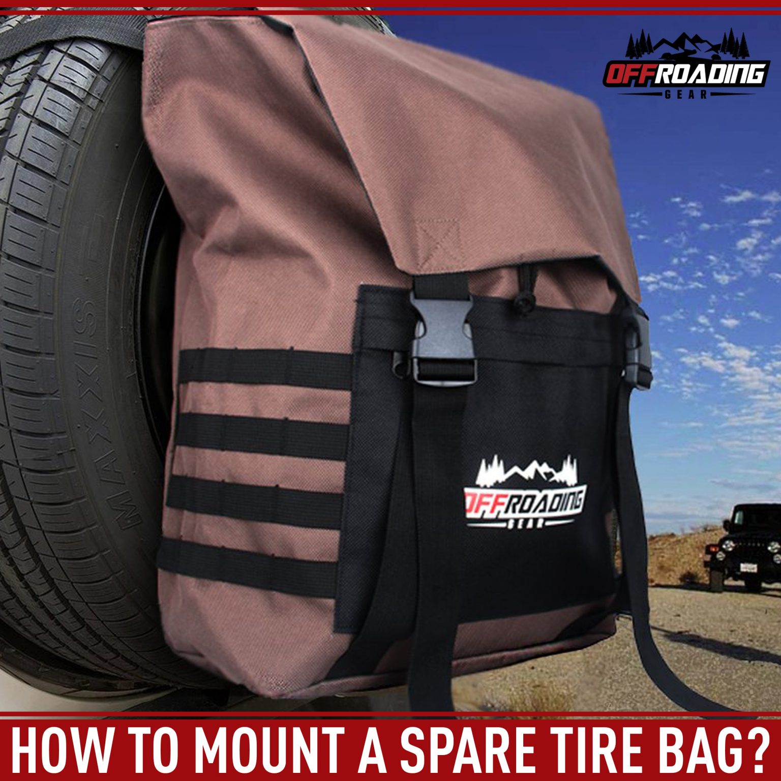 The Top 3 Spare Tire Bags & How to Pick One Offroading 4×4 Guides
