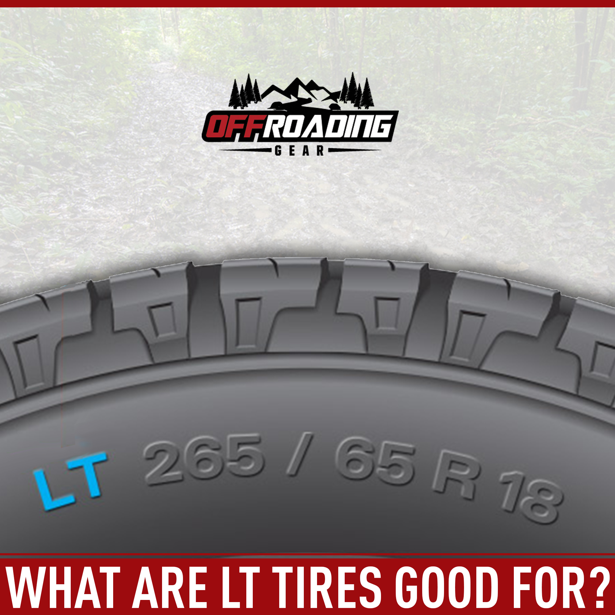 How to Pick Offroad LT Tires Offroading 4×4 Guides & Reviews