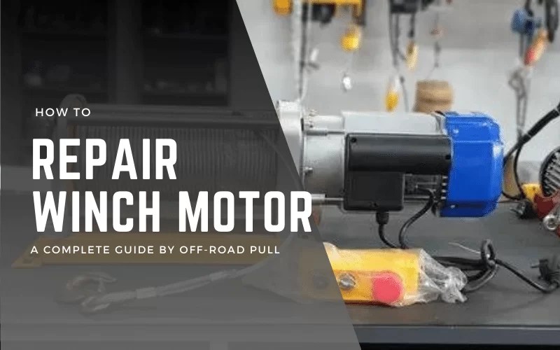 [DIY] How To Repair A Winch Motor Expert Guide To Troubleshooting