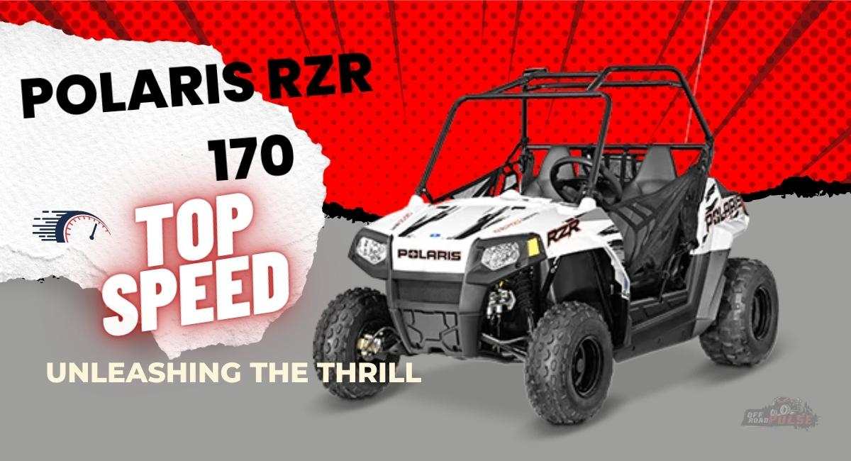 Polaris RZR 170 Top Speed- Unleashing The Thrill | Off Road Pulse