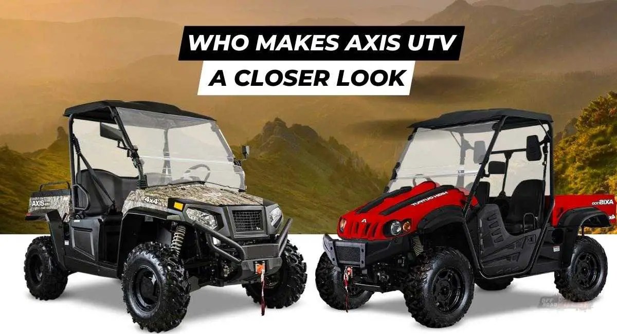 Who Makes Axis UTV A Closer Look Off Road Pulse
