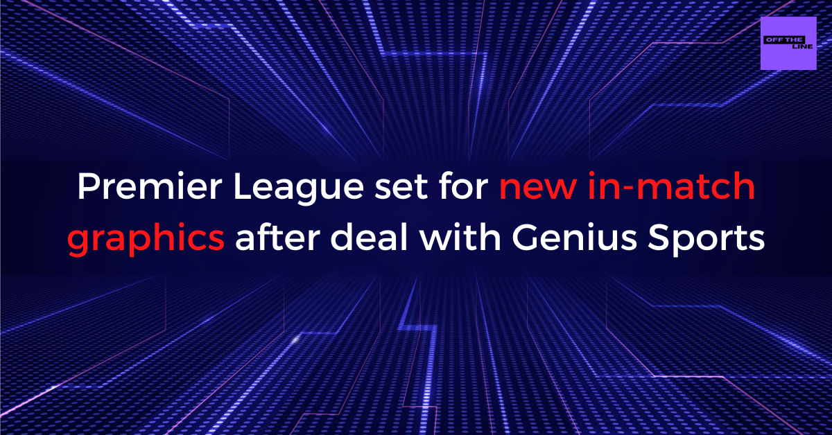 Premier League set for new inmatch graphics after deal with Genius