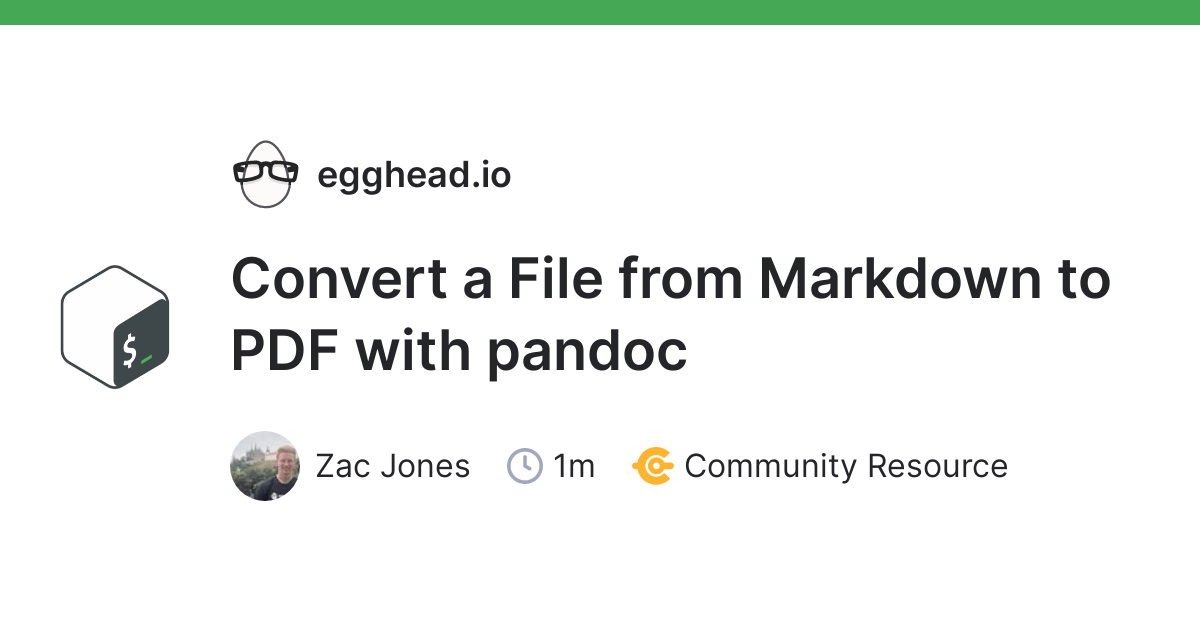 Convert a File from Markdown to PDF with pandoc egghead.io