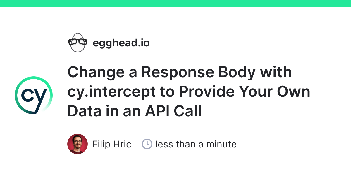 Change a Response Body with cy.intercept to Provide Your Own Data in an