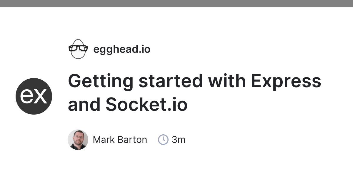 Getting started with Express and Socket.io egghead.io