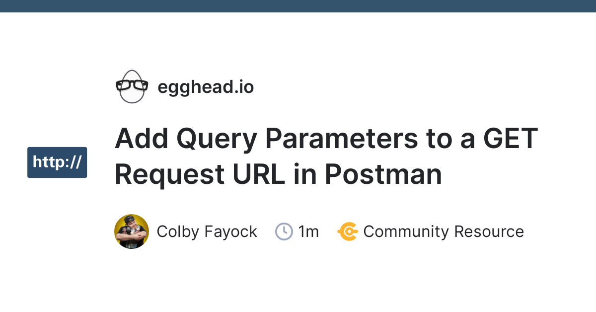 Add Query Parameters to a GET Request URL in Postman egghead.io