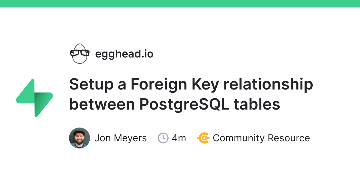 Setup a Foreign Key relationship between PostgreSQL tables egghead.io