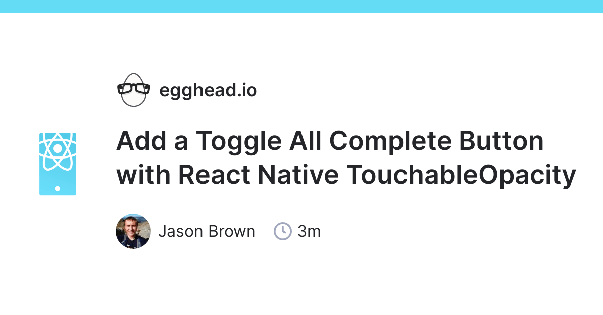 Add a Toggle All Complete Button with React Native TouchableOpacity