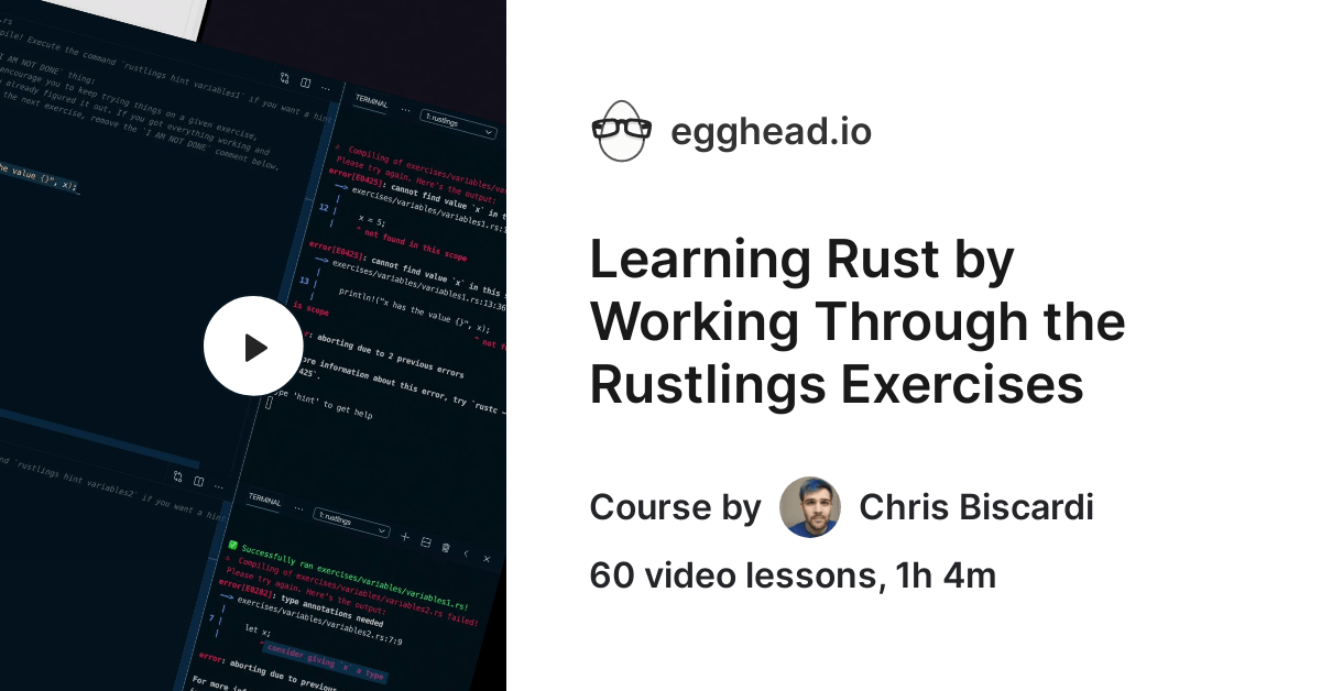 Learning Rust by Working Through the Rustlings Exercises egghead.io