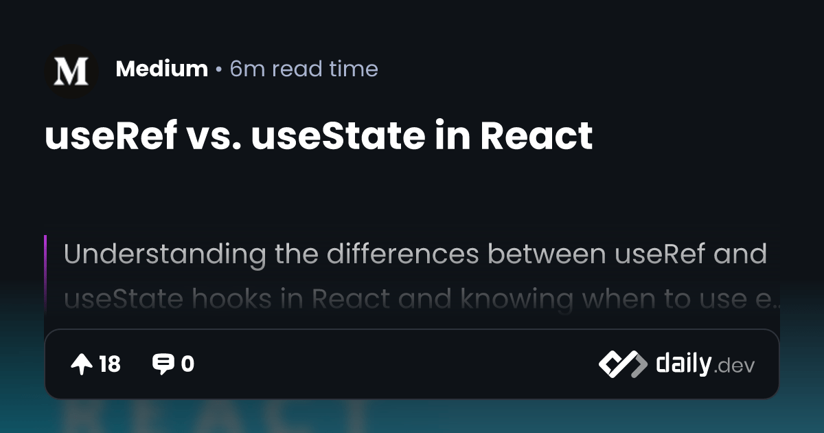 useRef vs. useState in React daily.dev