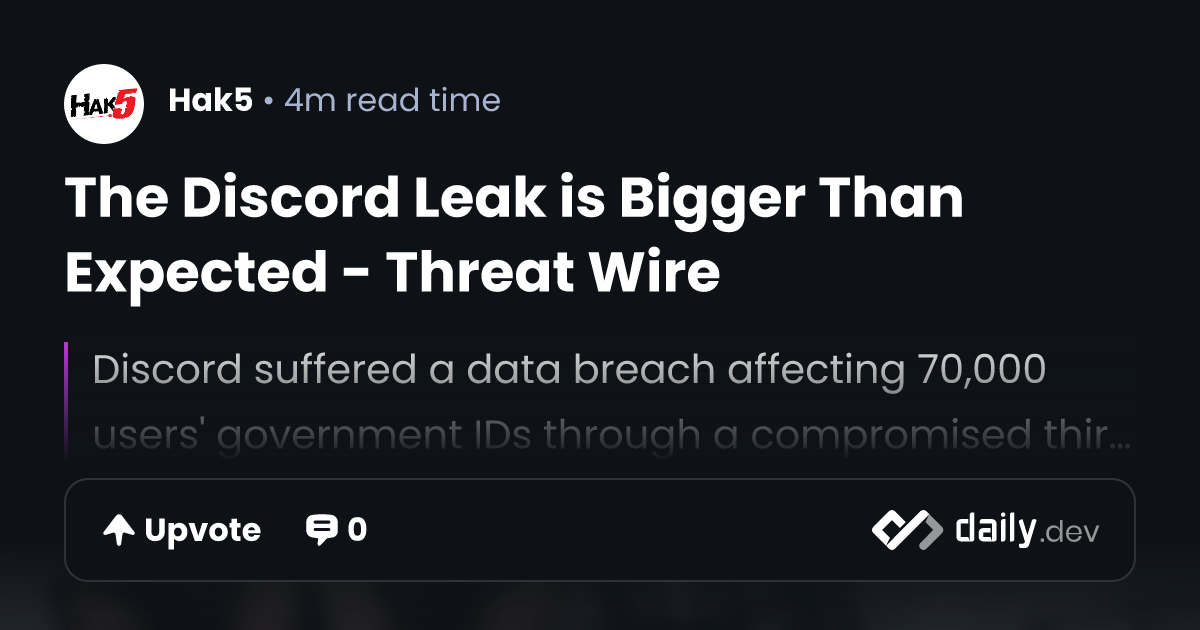 The Discord Leak is Bigger Than Expected Threat Wire daily.dev