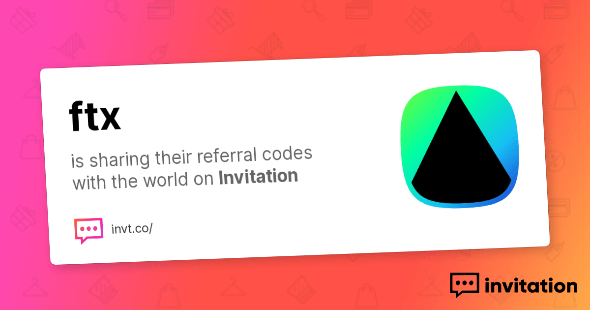 Best Invitation Codes — FTX invitation.codes