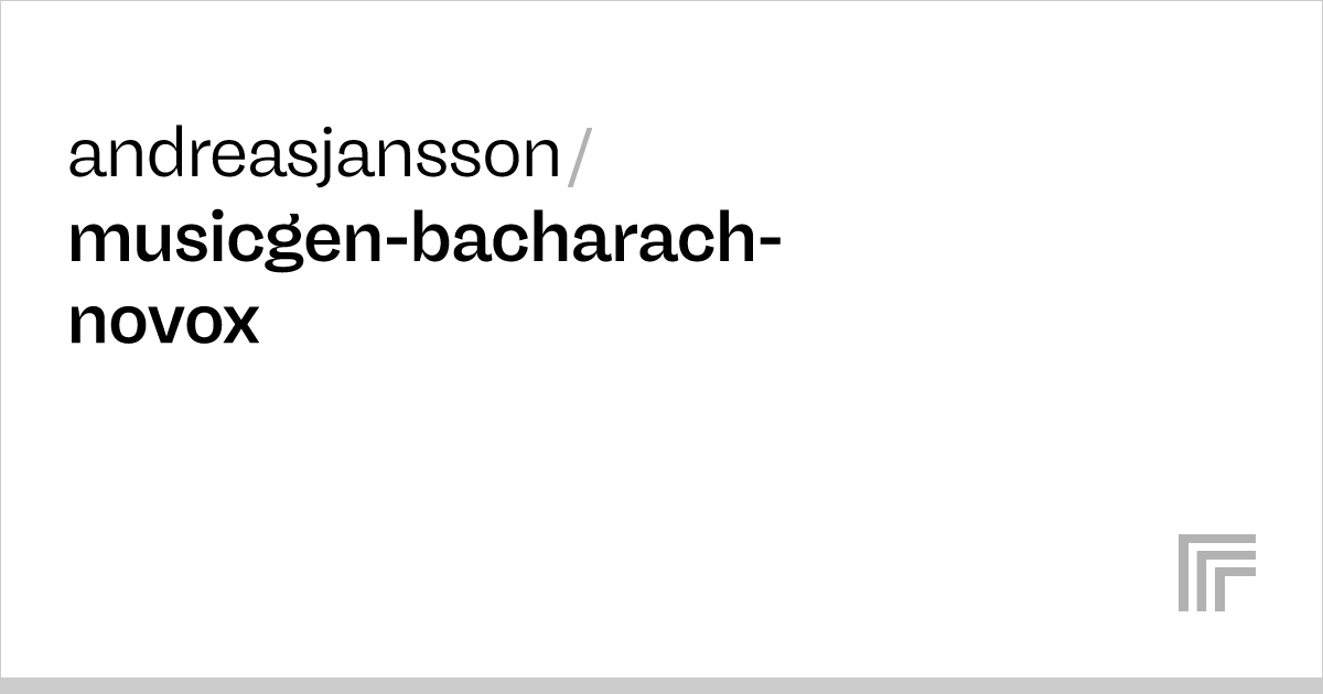 andreasjansson/musicgenbacharachnovox Run with an API on Replicate