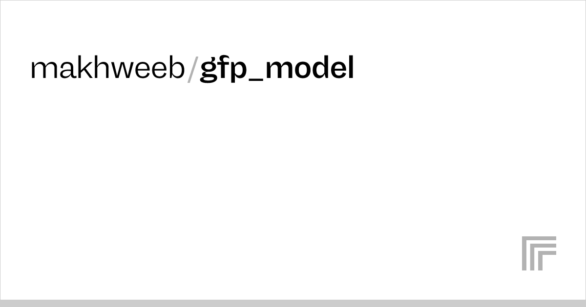 makhweeb/gfp_model Run with an API on Replicate