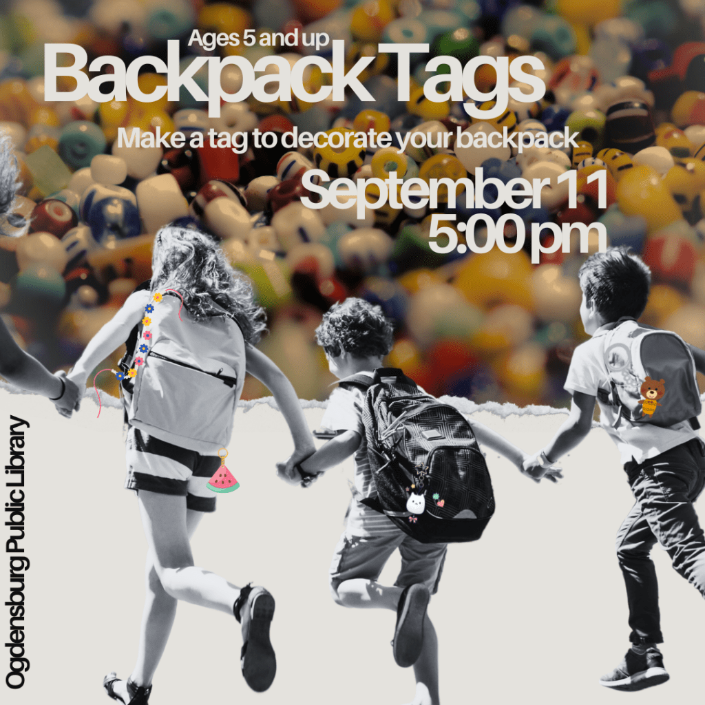 Make a tag to hang on your backpack. Ages: 5 and up September 11 at 5 pm