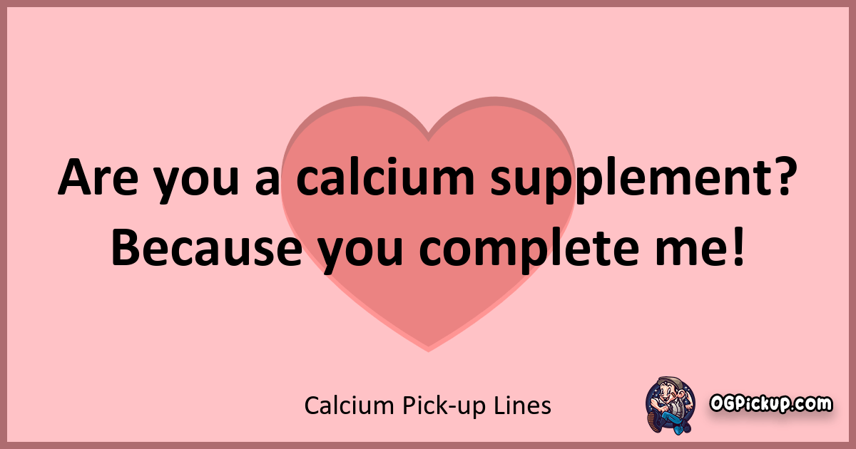 "380+ CalciumInfused PickUp Lines Sparks of Chemistry Guaranteed!"