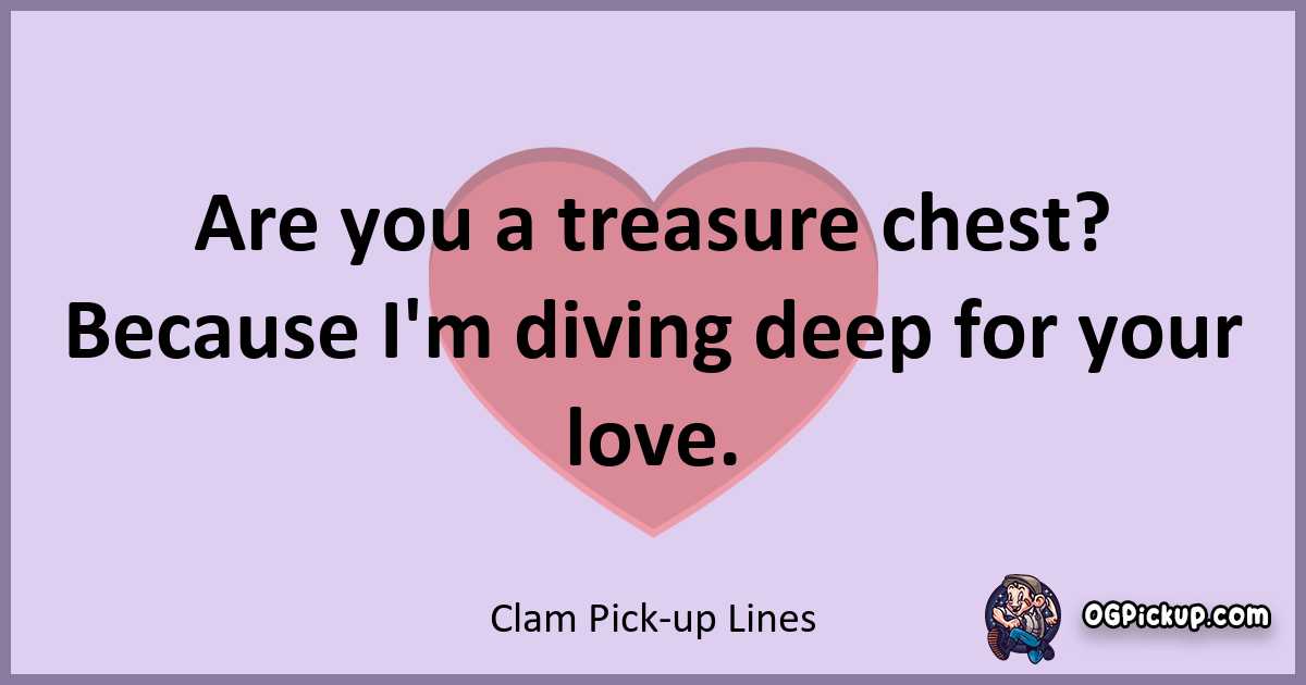 "380+ Clamtastic PickUp Lines Shellshocking Romance Await!"