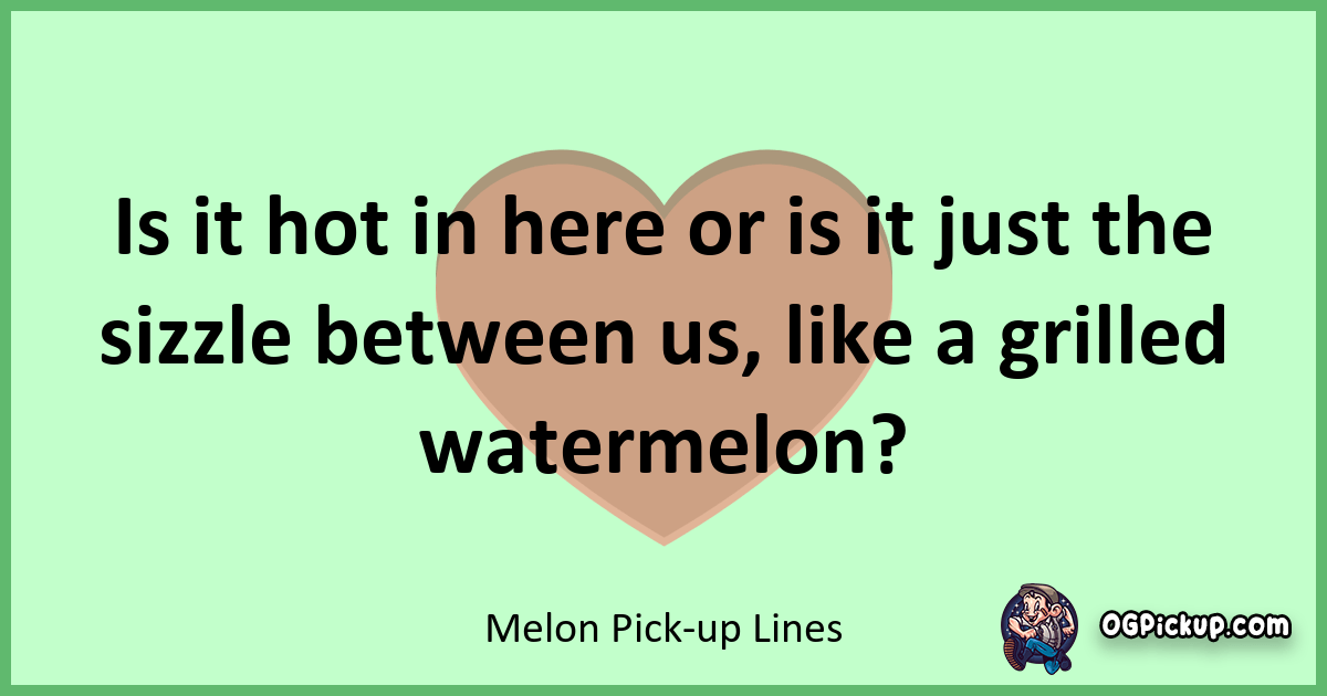 "220+ Sweet Melon PickUp Lines Juicy Ways to Win Hearts!"