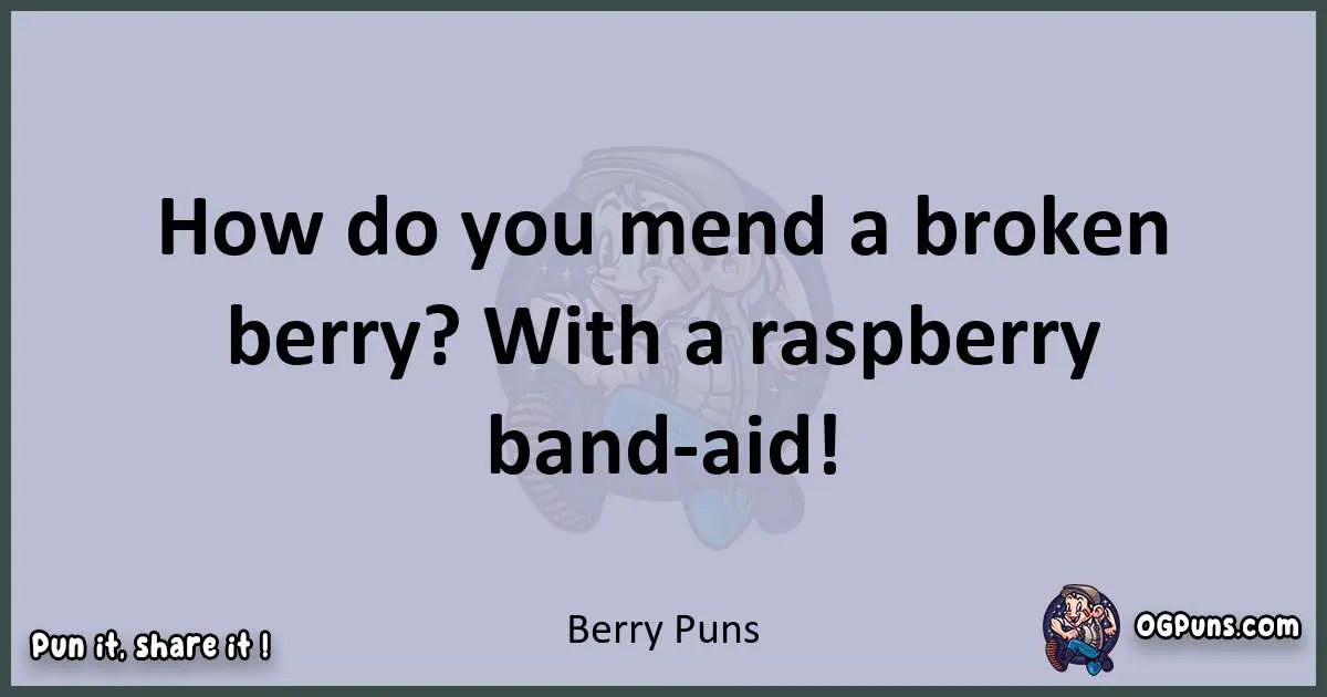 240+ Berrylicious Puns Juicy Wordplay That's Berryond Delicious!
