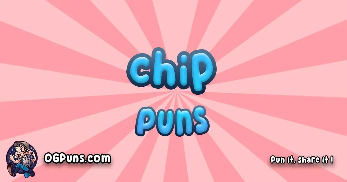 100+ ChipTastic Puns Crispy Quips to Make You Chipper
