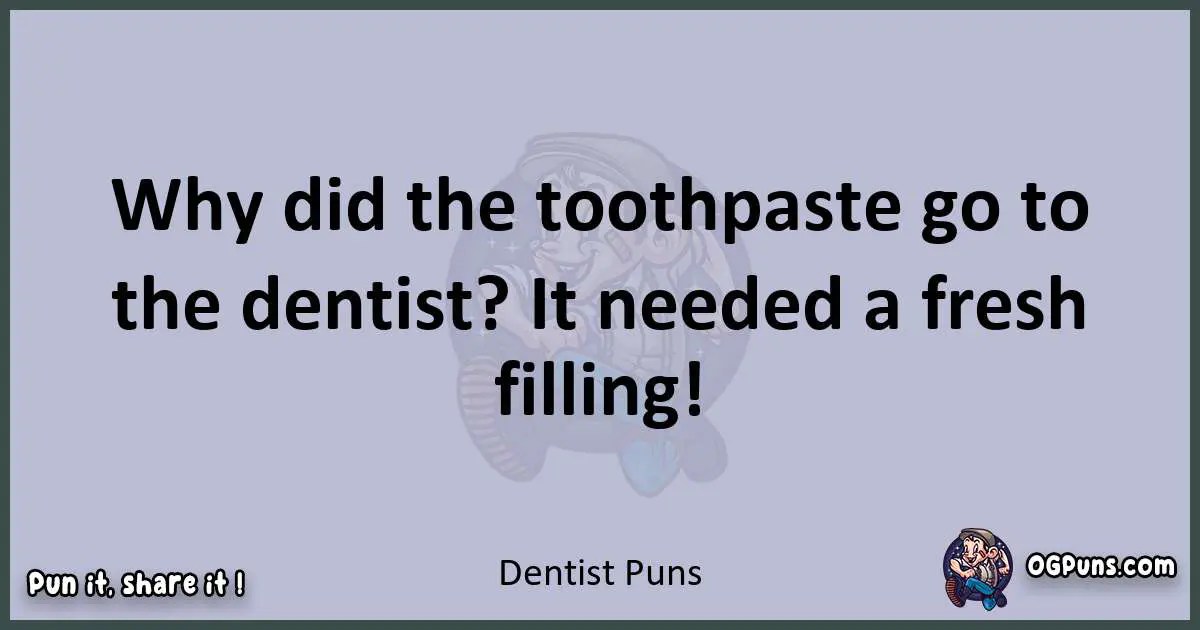 240+ Dental Delights A Puntastic Extravaganza for Dentistry Devotees!