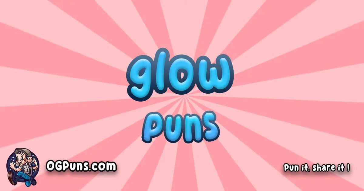 100+ Glowing Puns Beaming with Brilliance!