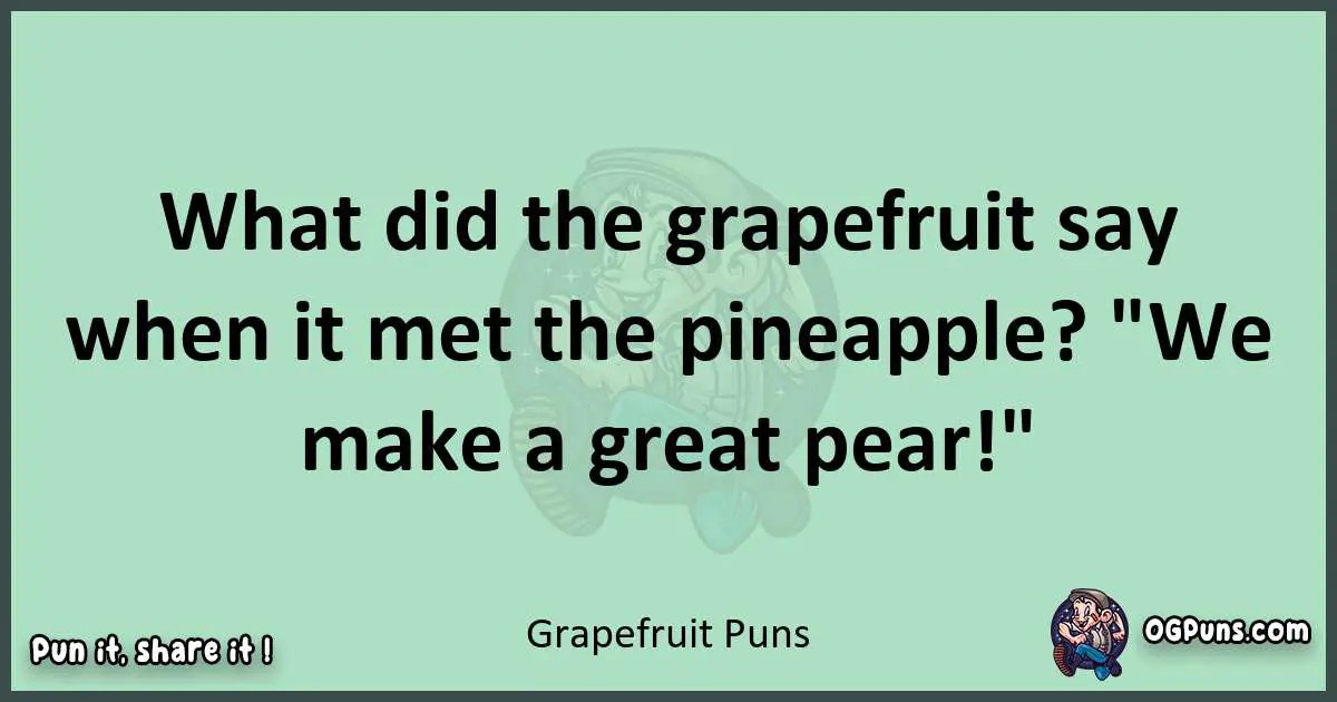 240+ Citrus Quips Grapefruit's Zesty Puns of Epic Proportions!