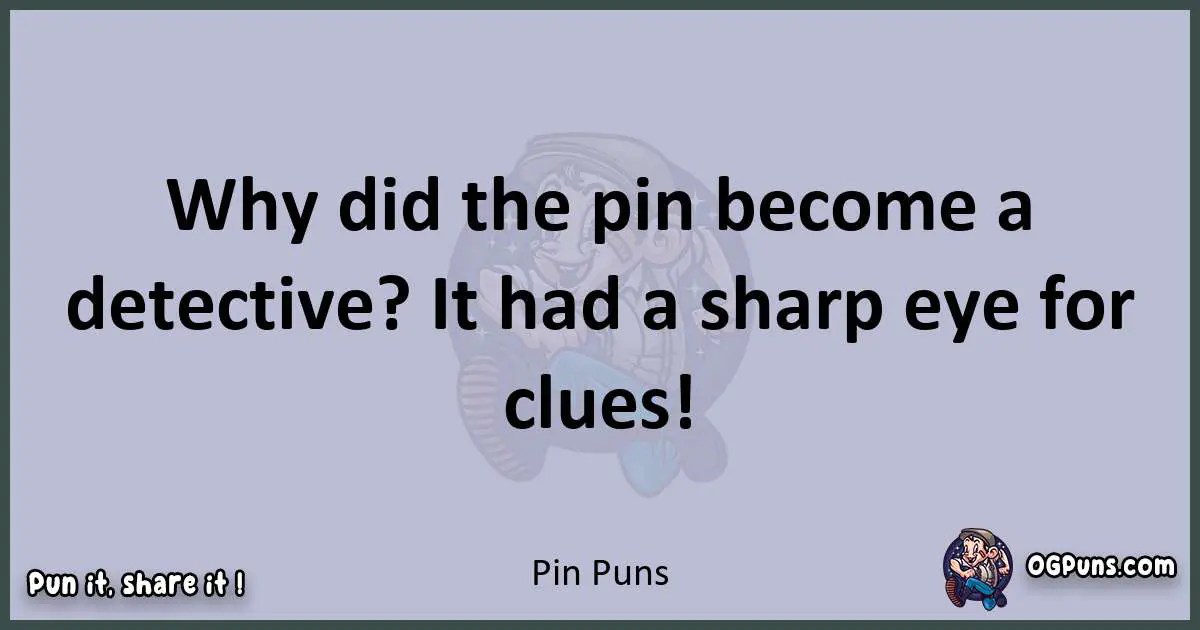 240+ Pintastic Pin Puns A Prickling Collection of Wordplay!