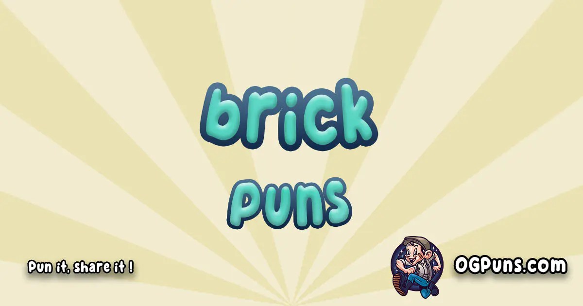 100+ Bricktastic Puns Unearthing Humor Brick by Brick