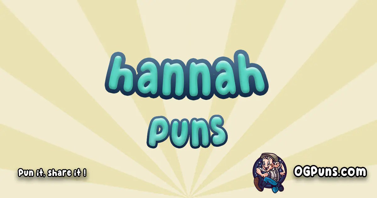 100+ Hilarious Hannah Puns A Puntastic Symphony of Wordplay!