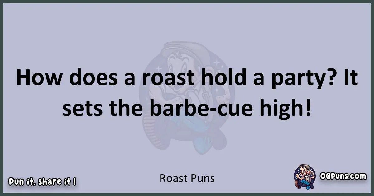 240+ Sizzling Puns A Roast to Remember!