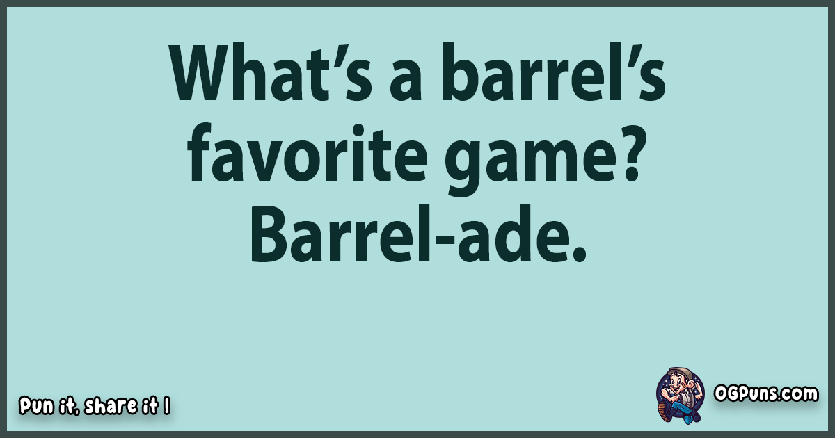 100+ Barrelicious Puns Rollin' with Laughter!