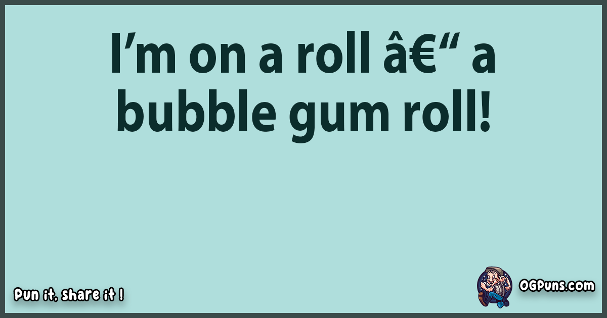 "100+ Gumbelievable Puns Chews Your Favorites from a Sticky Situation!"