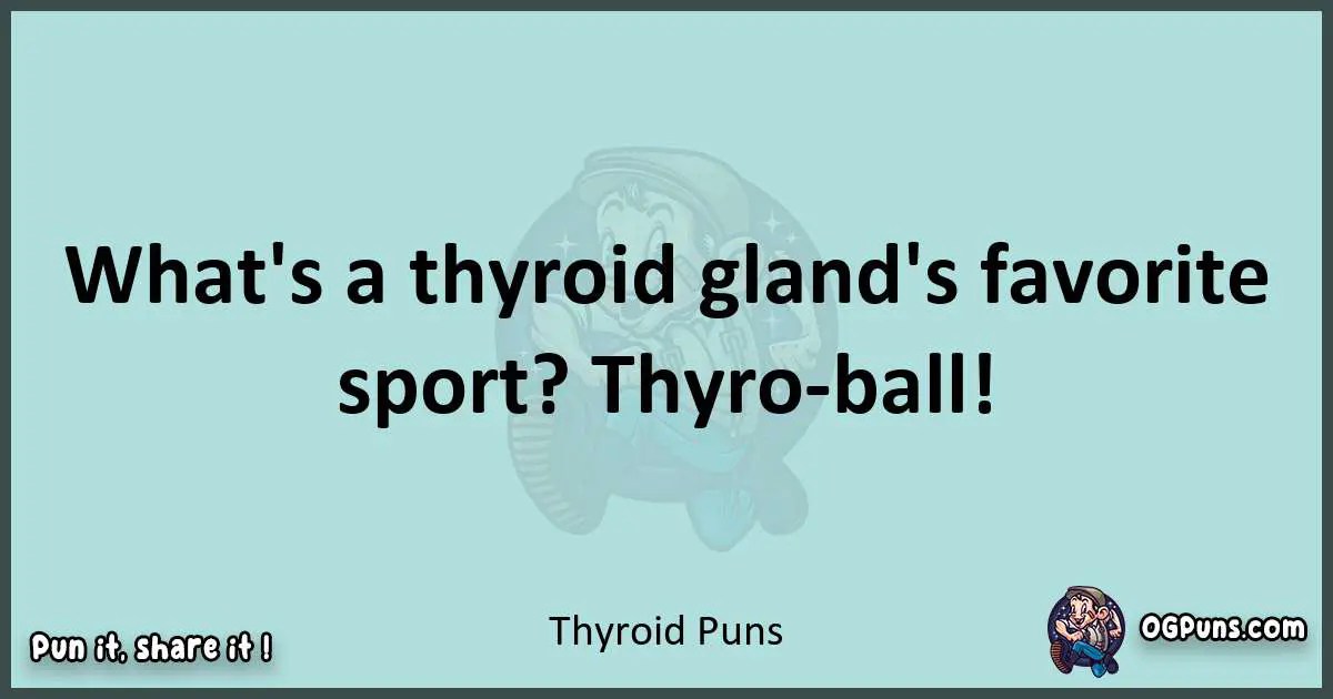 240+ Thyroid Ticklers Unleashing a Puntastic Hormonal Hurricane!