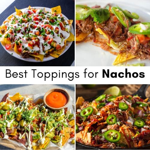 20 Popular Nacho Toppings (Best Easy Topping Ideas)