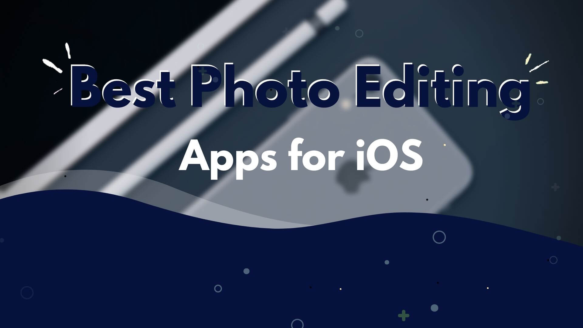 10 Best Photo Editing Apps for iOS in 2022 oHee