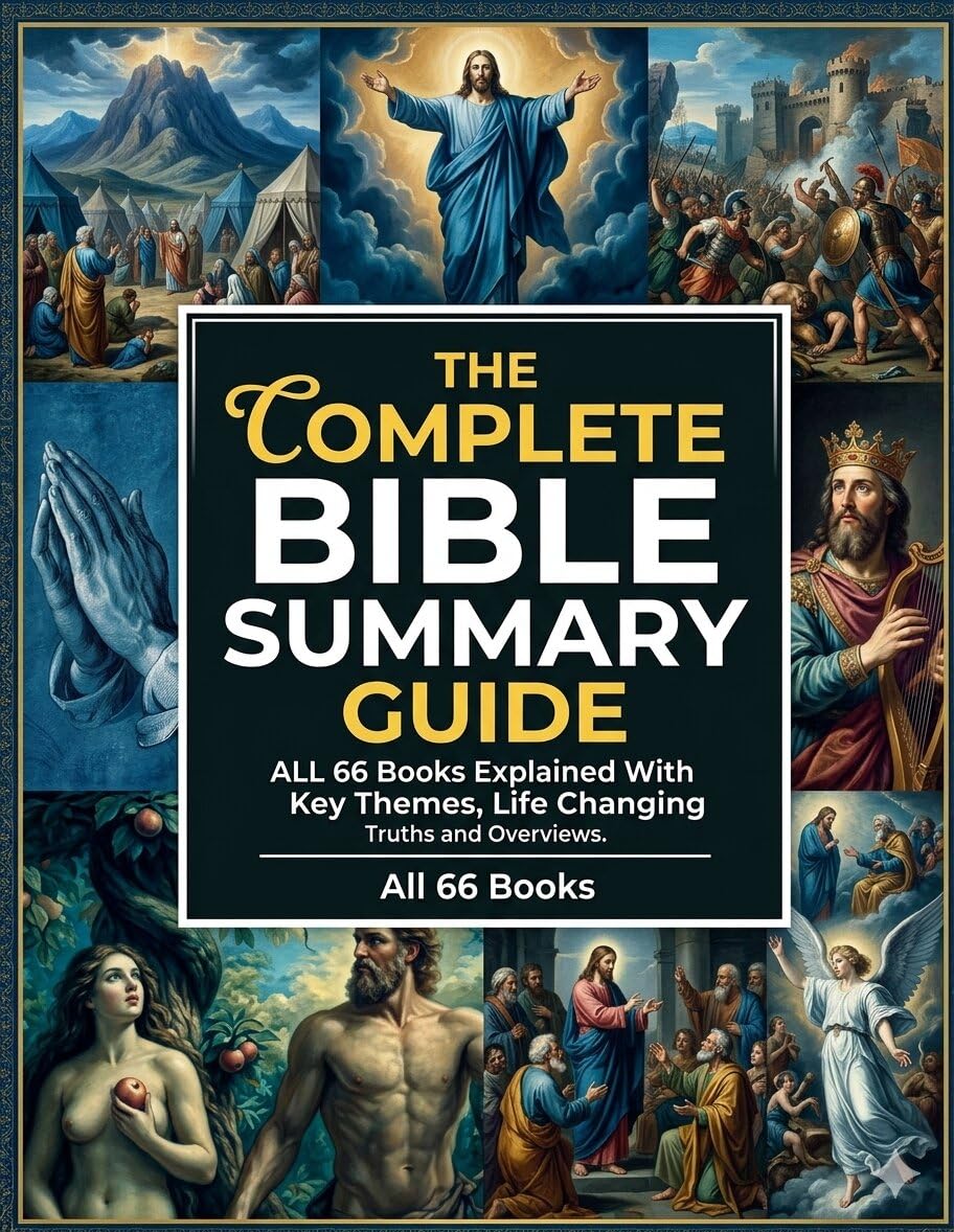 The Complete Bible Summary Guide: All 66 Books Explained With Key