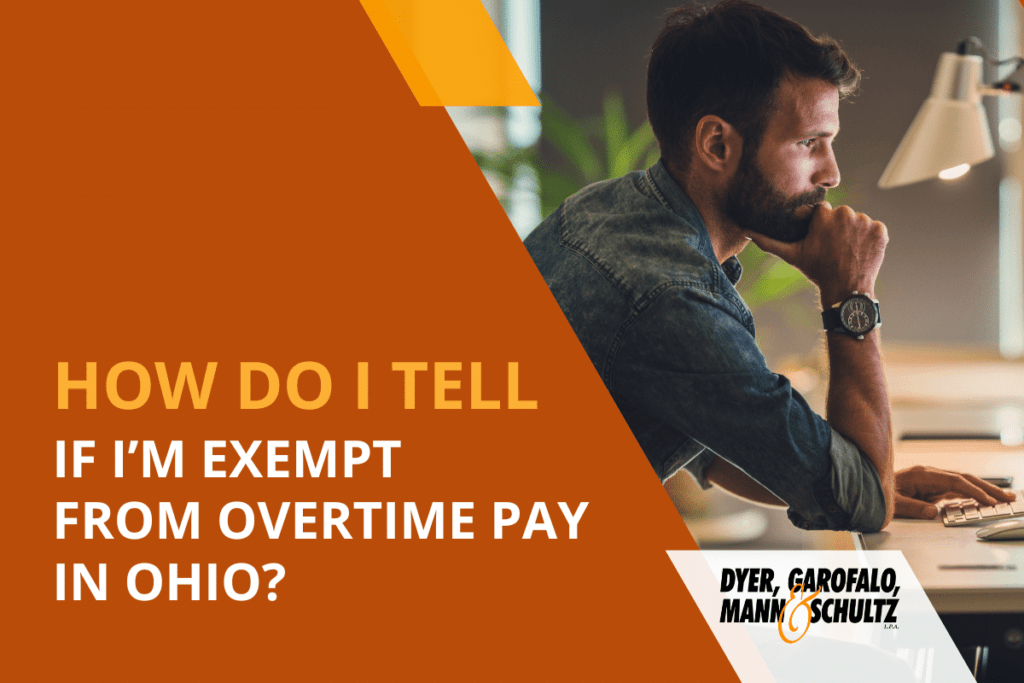 How Do I Tell If I’m Exempt from Overtime Pay in Ohio?