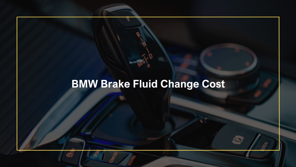 BMW Brake Fluid Change Cost Oils Advisor