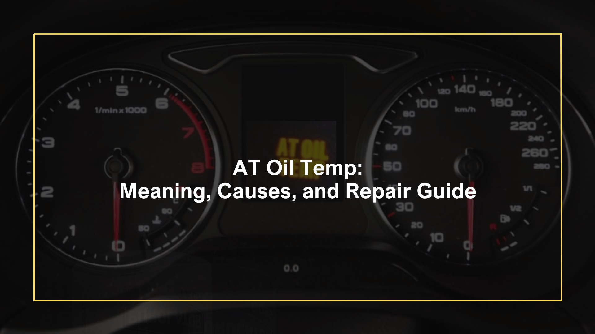 AT Oil Temp Meaning, Causes, and Repair Guide Oils Advisor