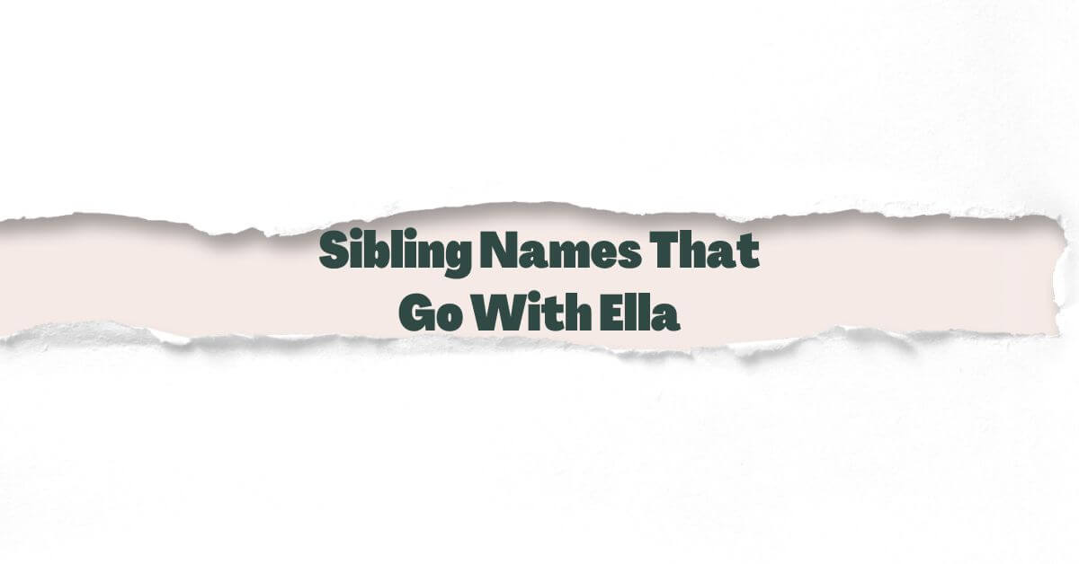 Sibling Names for Ella More than 2,60 ideas