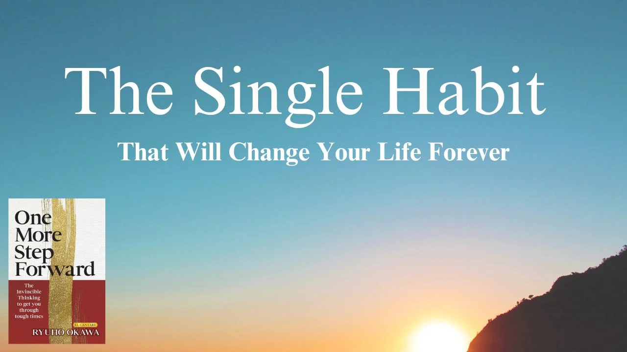 The Single Habit That Will Change Your Life Forever Okawabooks