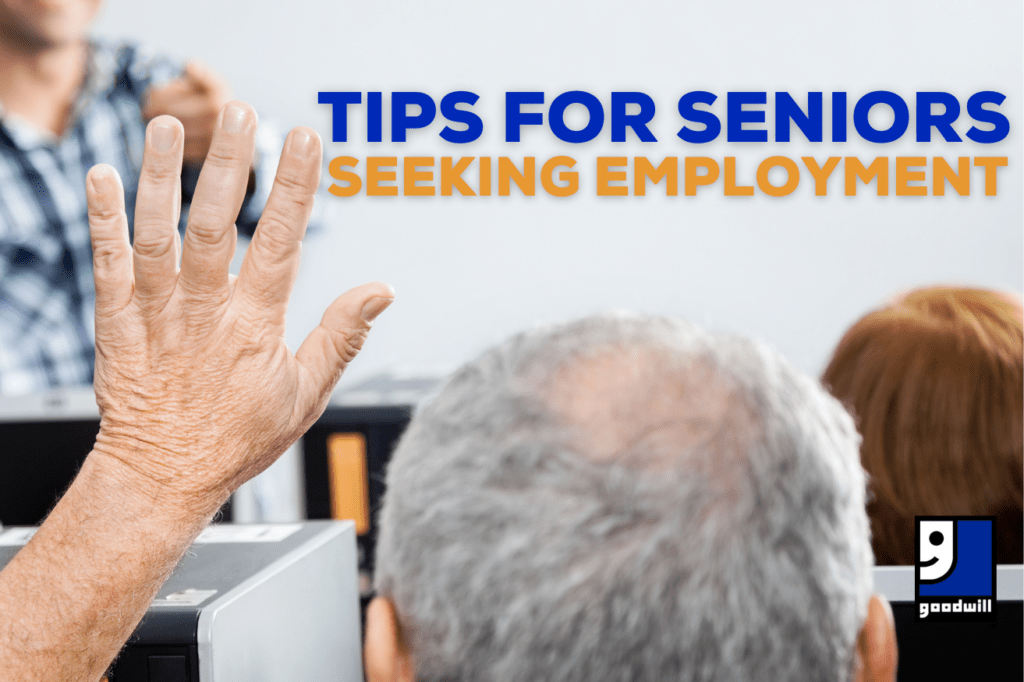 5 Tips for Seniors Seeking Employment From Goodwill