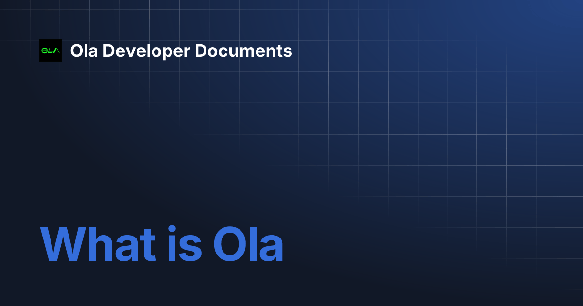 What is Ola Ola Developer Documents