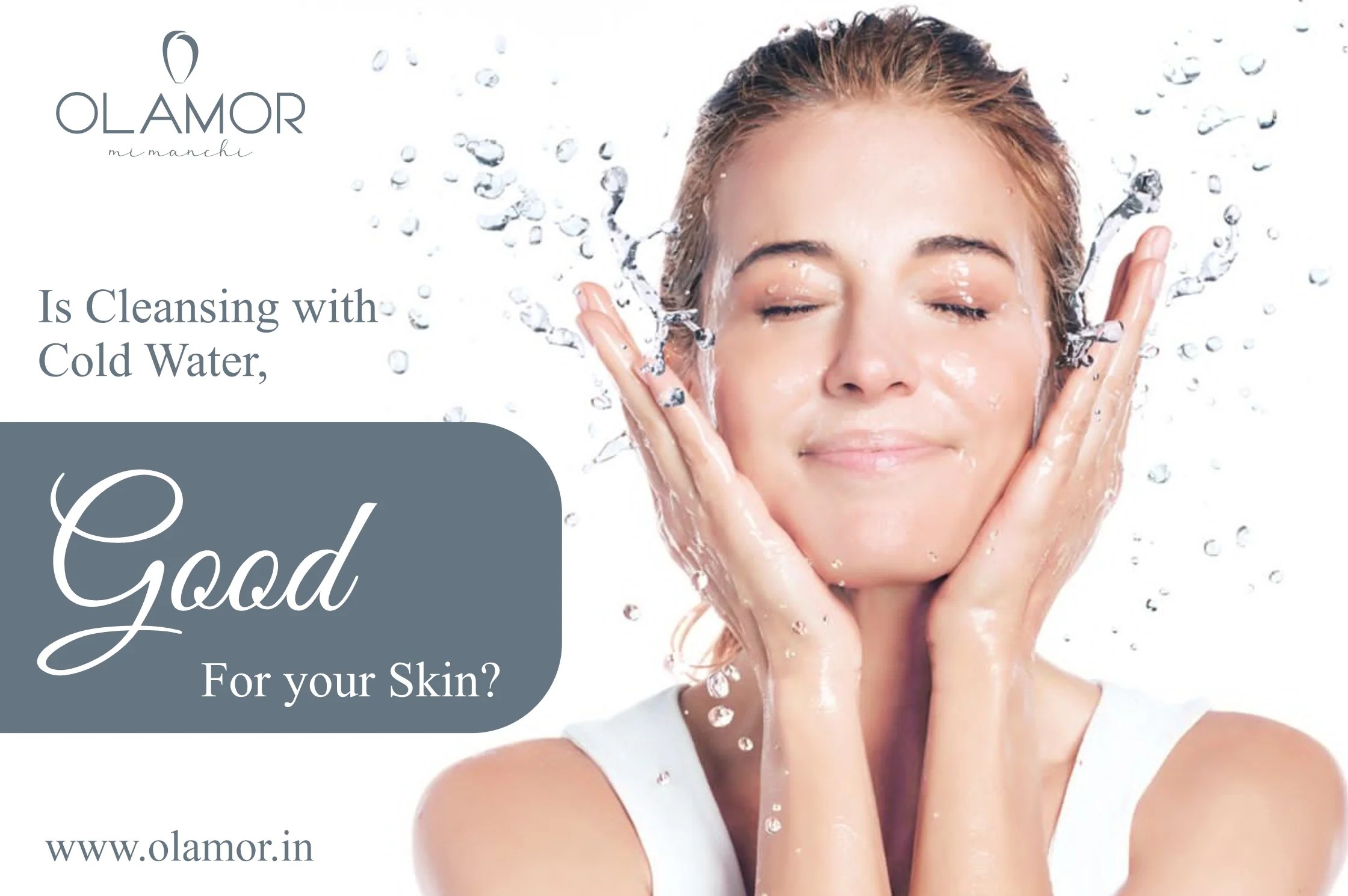 Is Cleansing With Cold Water Good For Your Skin? OLAMOR