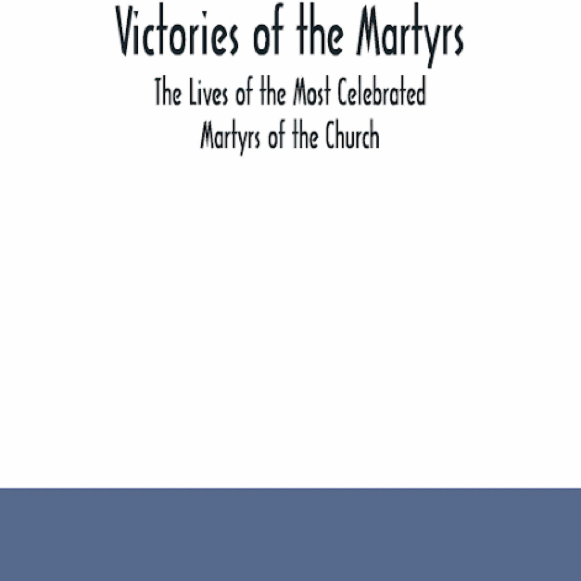 Victories of the Martyrs St Alphonsus De Liguori Olive & Myrrh