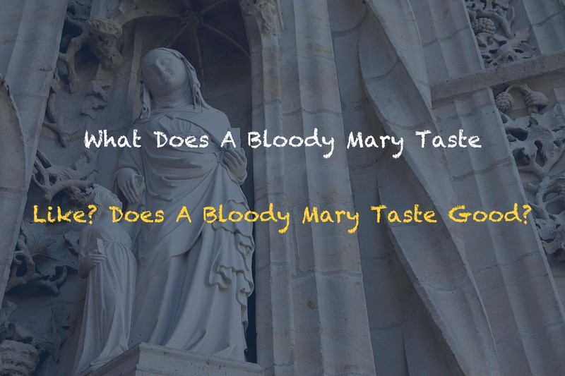 What Does A Bloody Mary Taste Like? Does It Taste Good? Olivers Cafe