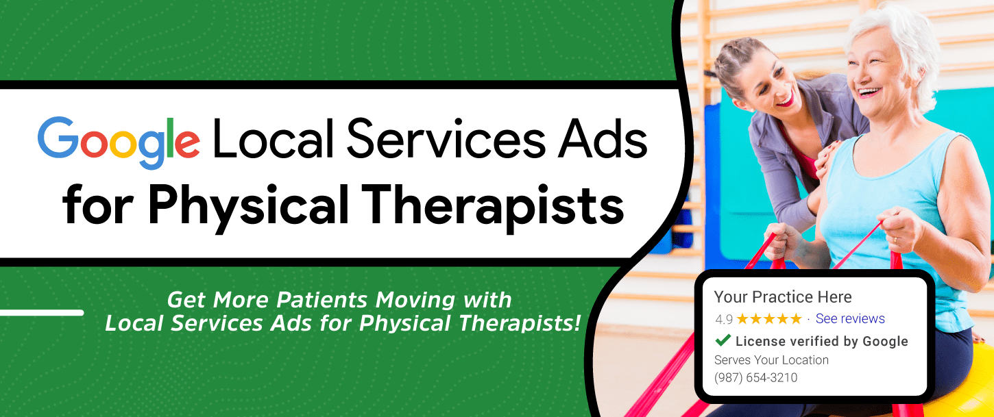 Get More Patients Moving with Local Services Ads for Physical Therapists!